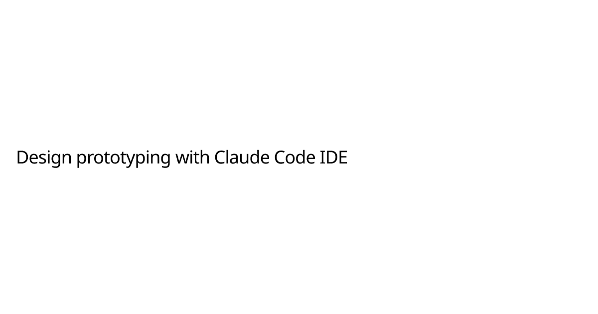 Design prototyping with Claude Code IDE | Sebastian Anders